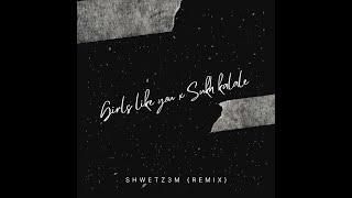 Girls like you x Sukh Kalale  Shwetz3m [upl. by Hardy]