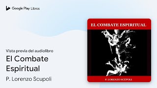 El Combate Espiritual de P Lorenzo Scupoli · Vista previa del audiolibro [upl. by Walczak]