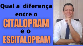 ESCITALOPRAM ou CITALOPRAM Qual a diferença [upl. by Laband]