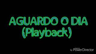 Playback Aguardo o dia Adai PLAYBACK Ao vivo [upl. by Gardal]