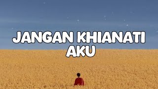 Lirik Lagu Jangan Khianati Aku  Azlan and The Typewriter [upl. by Pollock369]