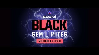 Social Digital Commerce apresenta Black Sem Limites Modo Full Ativado [upl. by Amadis650]