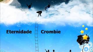 Eternidade  Crombie [upl. by Janek]