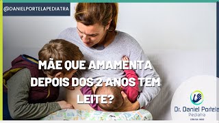 Mãe que amamenta depois dos 2 anos tem leite Amamentação [upl. by Ahselrac]