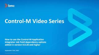 Using ControlM Application Integrator Job Field dependency options in version 9020 and higher [upl. by Lien]