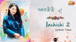 Jachichi 2  Lyrical Video Dzongkha amp English  Tiktok Video  Bhutan Music [upl. by Eirrahs]