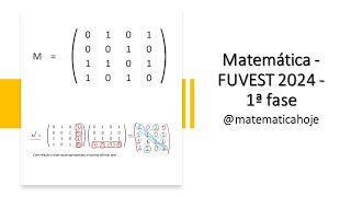 Matriz ⇒ FUVEST 2024 Matemática Solução Prova FUVEST 1ª Fase [upl. by Emmerie]