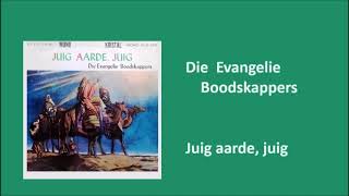 Die Evangelie Boodskappers  Juig aarde juig [upl. by Karlis]