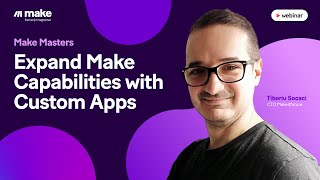 Webinar Expand Make Capabilities with Custom Apps [upl. by Yhtimit235]