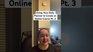 Using Your Daily Planner to Create an Online Course Pt 3 [upl. by Sanjay]