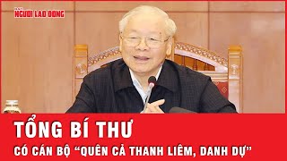 Tổng Bí thư Nguyễn Phú Trọng Tình trạng chạy chức chạy quyền…chạy tội chưa hoàn toàn bị đẩy lùi [upl. by Riesman]