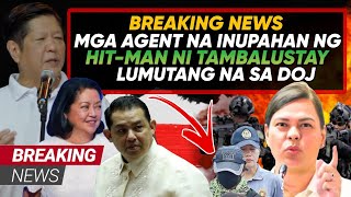 HETO NA MARCOS JR MGA AGENT NA INUPAHAN NG HITMAN NI TAMBALUSTAY LUMUTANG NA SA DOJ PABOORIN [upl. by Alisa]