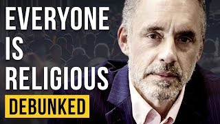 Everyone is Religious  Debunked Jordan Peterson [upl. by Niledam]