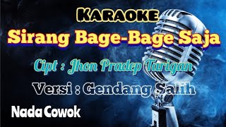 SIRANG BAGEBAGE SAJA  KARAOKE LAGU KARO  VERSI GENDANG SALIH  NADA COWOK [upl. by Cross892]