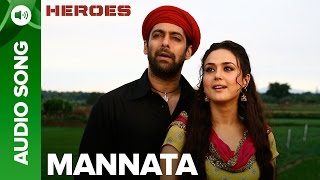 Mannata  Full Audio Song  Heroes  Salman Khan Sunny Deol Bobby Deol amp Preity Zinta [upl. by Arbma]