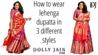 How to wear Lehenga Dupatta in 3 Different Styles  Dolly Jain Dupatta Draping Styles [upl. by Eniamrehc]