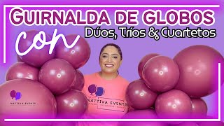 Hágamos Guirnalda de Globos en Dúos Tríos y Cuartetos 🎈Cuál es la diferencia [upl. by Monia157]