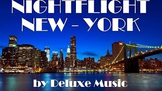 Deluxe Music HD  Nightflight  New York long [upl. by Mccutcheon500]