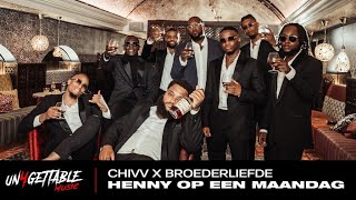 Chivv  Henny Op Een Maandag Ft Broederliefde prod Soundflow [upl. by Negris501]