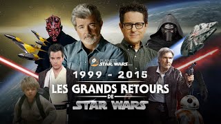 19992015  Les Grands Retours de STAR WARS  Documentaire Inédit [upl. by Nuaj]