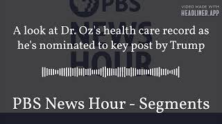 A look at Dr Ozs health care record as hes nominated to key post by Trump  PBS News Hour [upl. by Irbua]