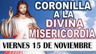 CORONILLA a la DIVINA MISERICORDIA DE HOY VIERNES 15 DE NOVIEMBRE 🕊️ Santo Rosario de hoy 💖DLB🙏 [upl. by Mooney125]