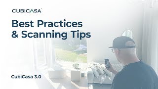 Best Practices and Scanning Tips  with CubiCasa 30 [upl. by Lidstone851]