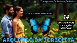 🦋Arquétipo da Borboleta A TRANSFORMAÇÃO LIBERDADE e BELEZA do RENASCIMENTO🦋 [upl. by Aicined]