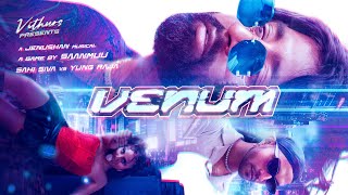 Sahi Siva  VENUM feat YUNG RAJA  vithurs  Saanmuu  jenushan  Official Music Video 2024 [upl. by Aicrop]