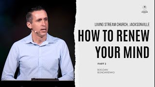 How to renew your mind  2  Pastor Bogdan [upl. by Auqinehs]