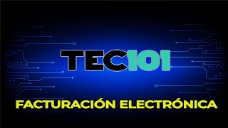 Servicio de Facturación Electrónica de TEC101 [upl. by Leyla986]