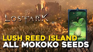 Lost Ark All Lush Reed Island Mokoko Seed Locations [upl. by Amek38]