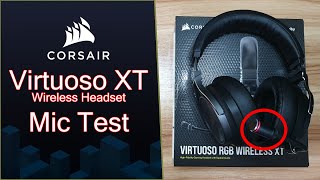 Corsair Virtuoso XT Wireless Headset Mic Test [upl. by Haze382]