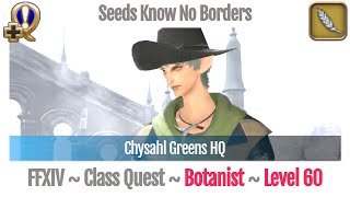 FFXIV Botanist Quest Level 60  Heavensward  Seeds Know No Borders Chysahl Greens HQ [upl. by Netsirhc]