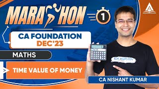 CAFoundation Dec23 Marathons  Maths  L1  Time Value of Money  CA Nishant Kumar [upl. by Einnad]