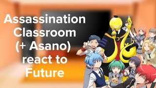 Assassination Classroom  Asano react to Future •  No Part 2  • Asakaru  Nagikae • [upl. by Lucic]