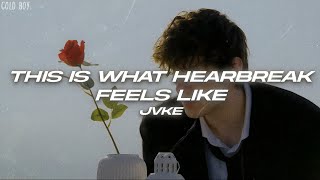 JVKE  this is what heartbreak feels like Lyrics [upl. by Aissilem]