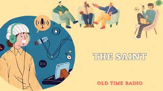 The Saint  Old Time Radio [upl. by Eirhtug]