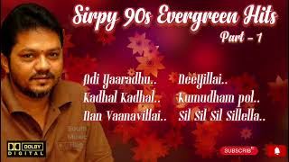 Sirpy 90s Evergreen Hits ll 90s Tamil Songs Hits ll 90s Melody Songs Tamil [upl. by Loriner40]