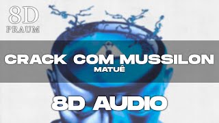 Matuê  Crack com Mussilon 8D AUDIO [upl. by Sair]