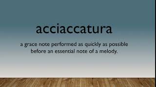 Acciaccatura Pronunciation amp Meaning [upl. by Nojed]