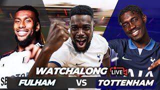 Fulham 30 Tottenham LIVE  PREMIER LEAGUE WATCH ALONG with EXPRESSIONS [upl. by Hajidahk]