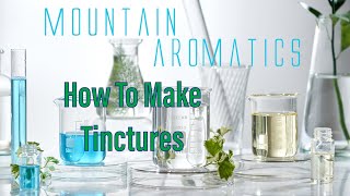 How to Make Tinctures  The Joy of Perfumery [upl. by Ecinhoj739]