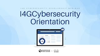 I4GCybersecurity Scholarship 2023 Orientation Session [upl. by Oicanata694]