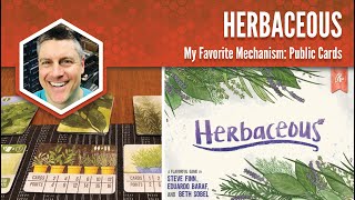 Herbaceous My Favorite Game Mechanism [upl. by Rebor]