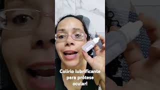 Colirio lubrificante para prótese ocular cegueira proteseocular consultacomobstetradealtorisco [upl. by Gitlow313]