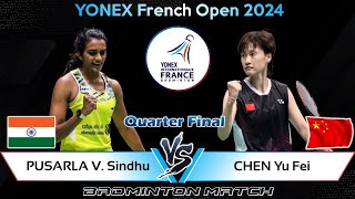 PUSARLA V Sindhu IND vs CHEN Yu Fei CHN  French Open 2024 Badminton  Quarter Final [upl. by Aihpledalihp101]