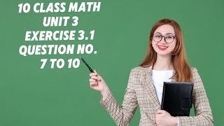 10 class math unit 3 exercise 31 question no 7 to 10 viraltrendingyoutube [upl. by Etnahsa]