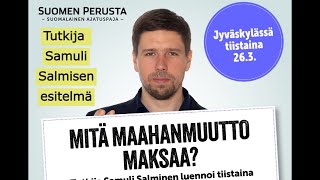 Mitä maahanmuutto maksaa Tutkija Samuli Salmisen esitelmä  Jyväskylä 2632024 [upl. by Eicrad]