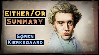 Søren Kierkegaard  EitherOr Summary [upl. by Palermo]